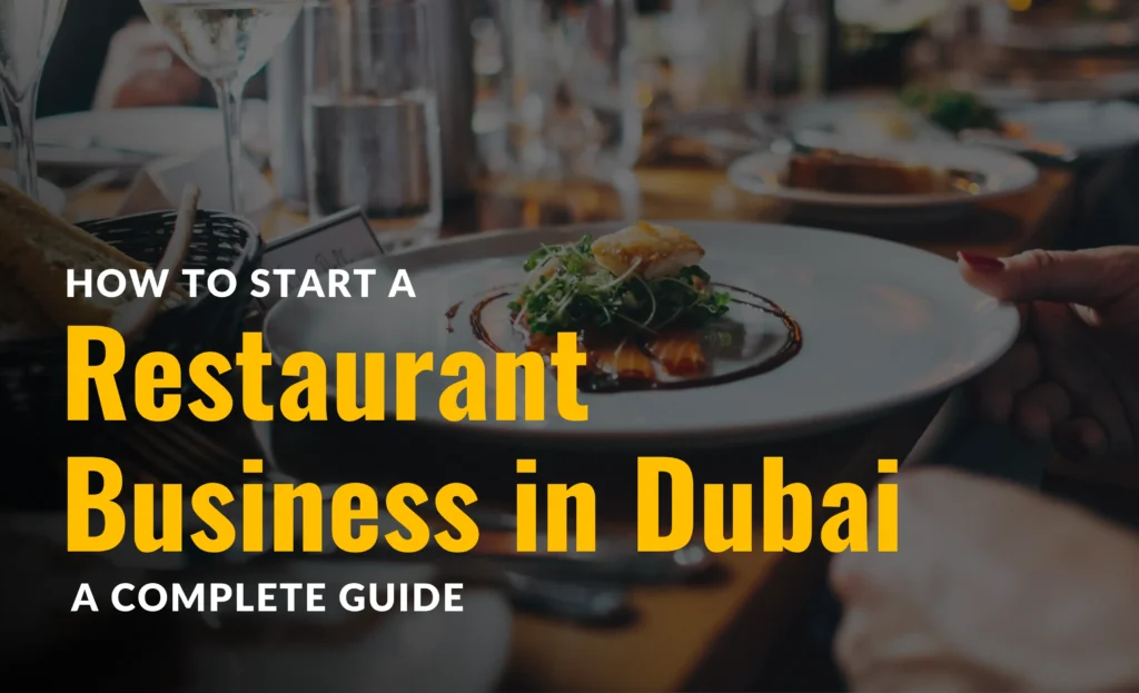 How to start a restaurant business in Dubai: A complete guide