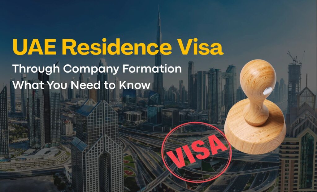 UAE Residence Visa Through Company Formation: What You Need to Know