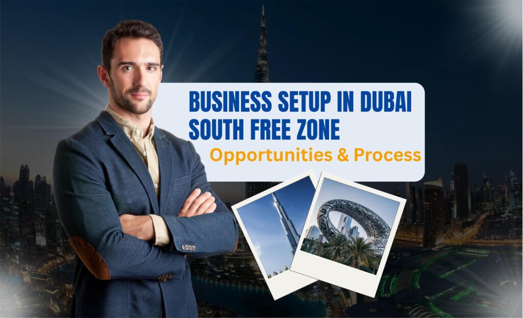 Business Setup in Dubai South Free Zone: Opportunities & Process