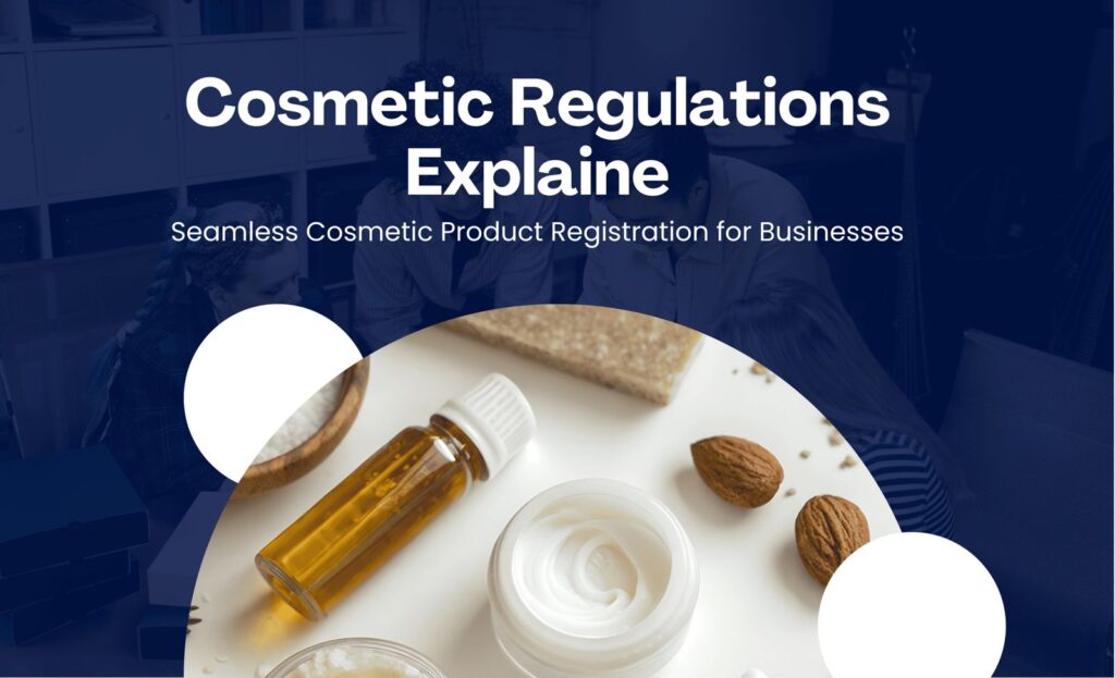 Dubai Cosmetic Regulations Explained: Seamless Cosmetic Product Registration for Businesses