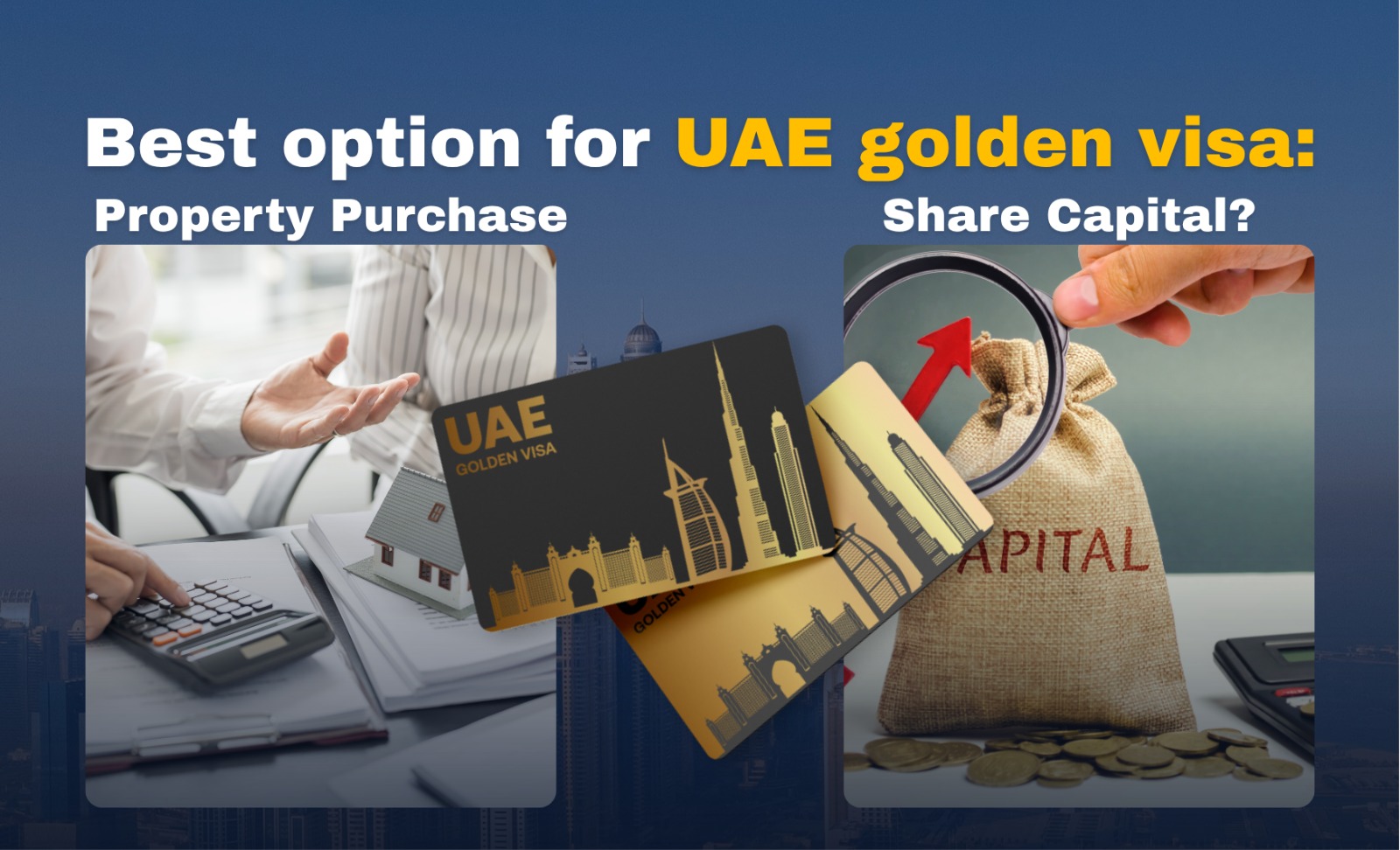 Best option for UAE golden visa: Property Purchase or Share Capital?