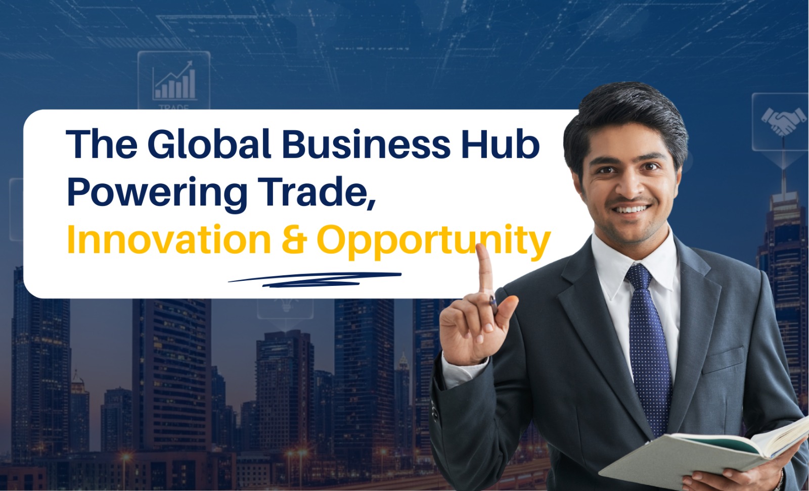 Dubai: The Global Business Hub Powering Trade, Innovation & Opportunity