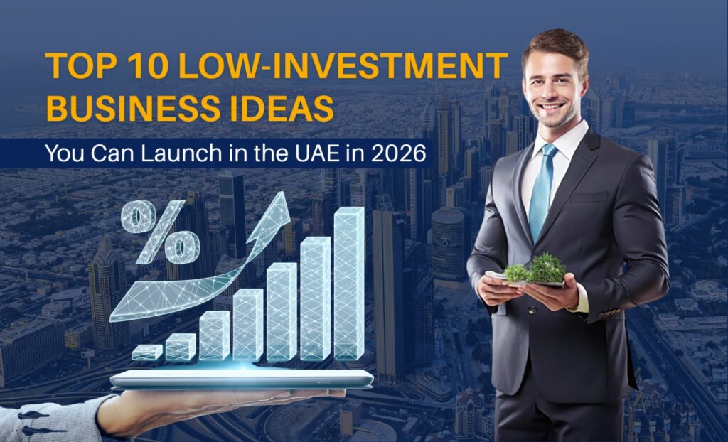 Top 10 Low-Investment Business Ideas You Can Launch in the UAE in 2026