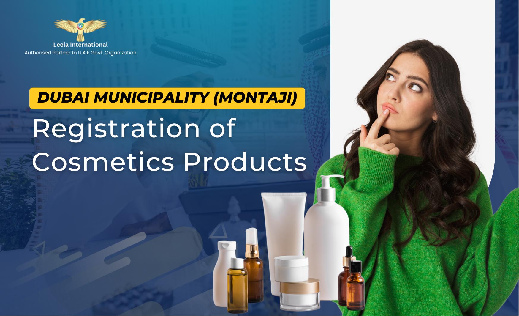 Dubai Municipality (Montaji) Registration of Cosmetics Products