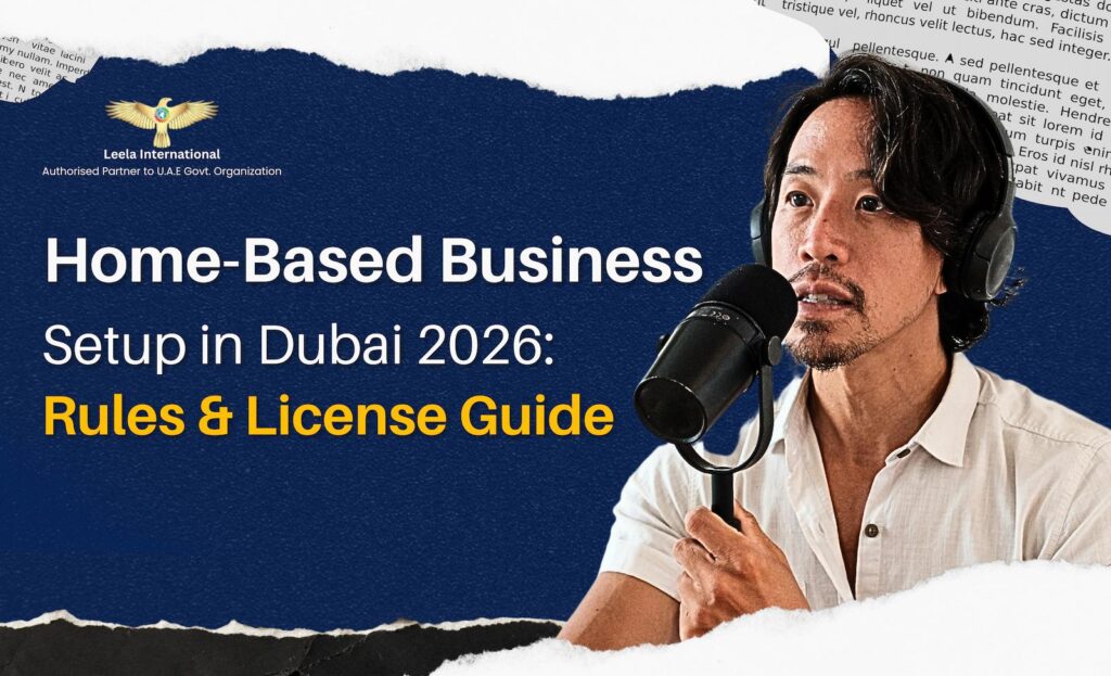 Home-Based Business Setup in Dubai: Is It Possible in 2026?