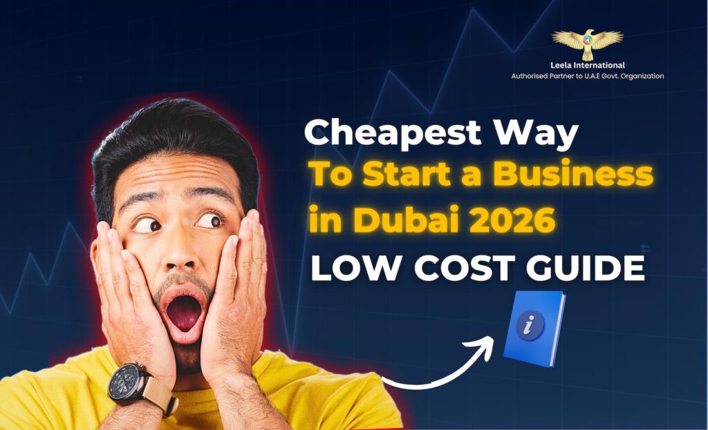 7 Smart Secrets for the Cheapest Way to Start a Business in Dubai in 2026 (Step-by-Step Guide)
