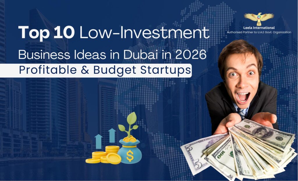 Top 10 Low-Investment Business Ideas to Start in Dubai in 2026