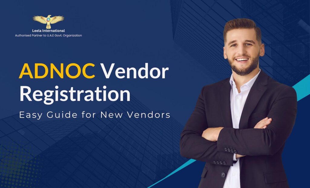 ADNOC Vendor Registration Made Easy: The Ultimate Guide for New Vendors