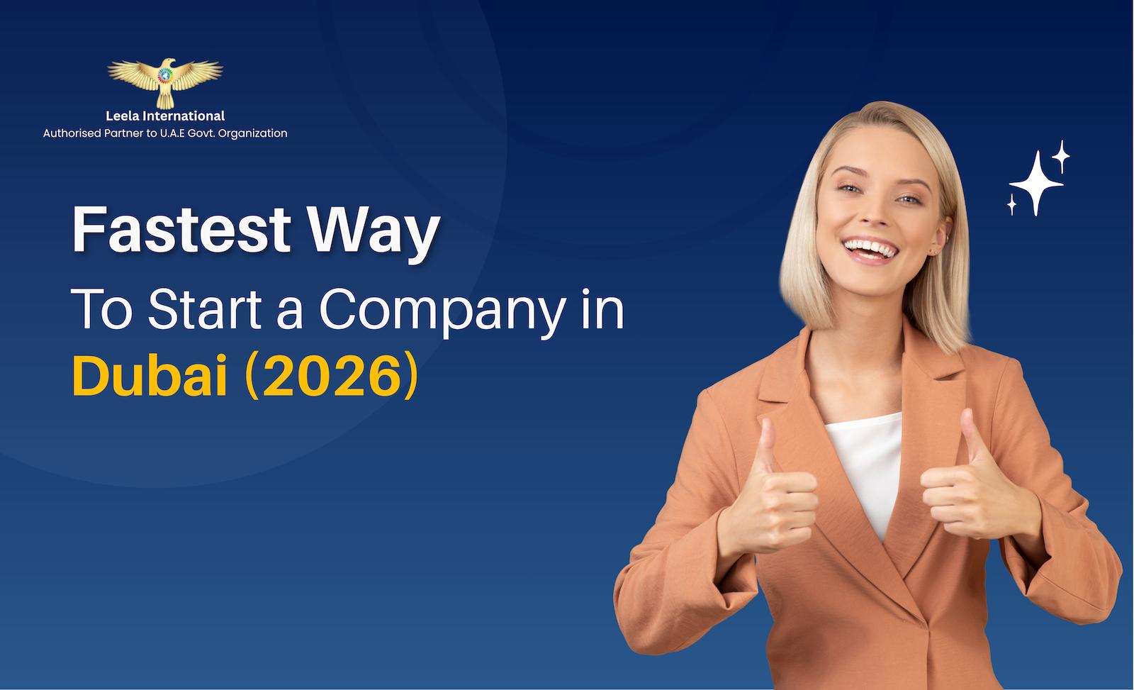 Fastest Way to Register a Company in Dubai in 2026: Proven Steps for Rapid Success