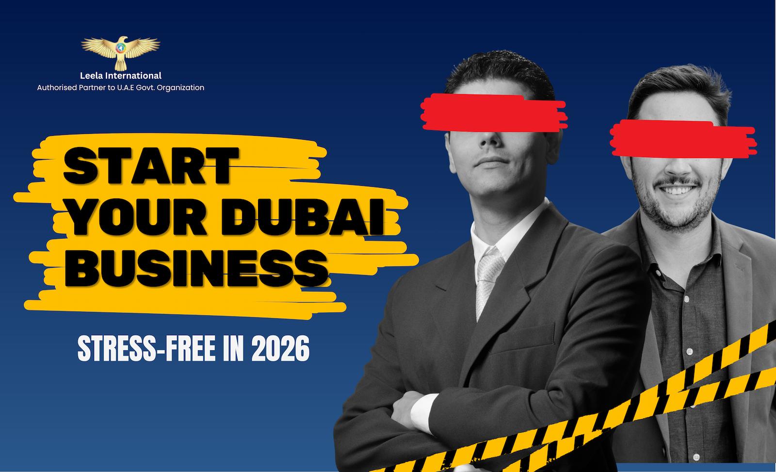 How First-Time Entrepreneurs Can Start a Business in Dubai without Stress in 2026