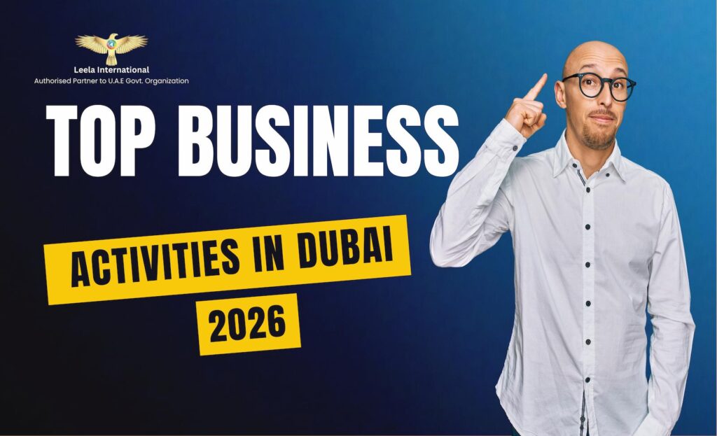 Top 7 Business Activities You Can Easily Register in Dubai in 2026
