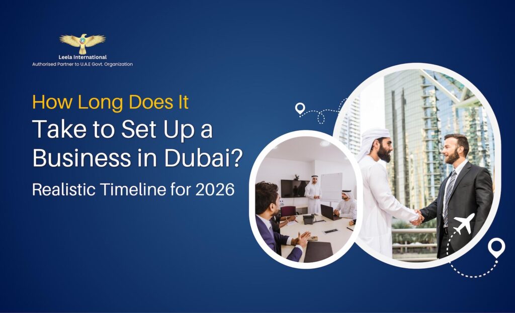 How Long Does It Take to Set Up a Business in Dubai? Realistic Timeline for 2026