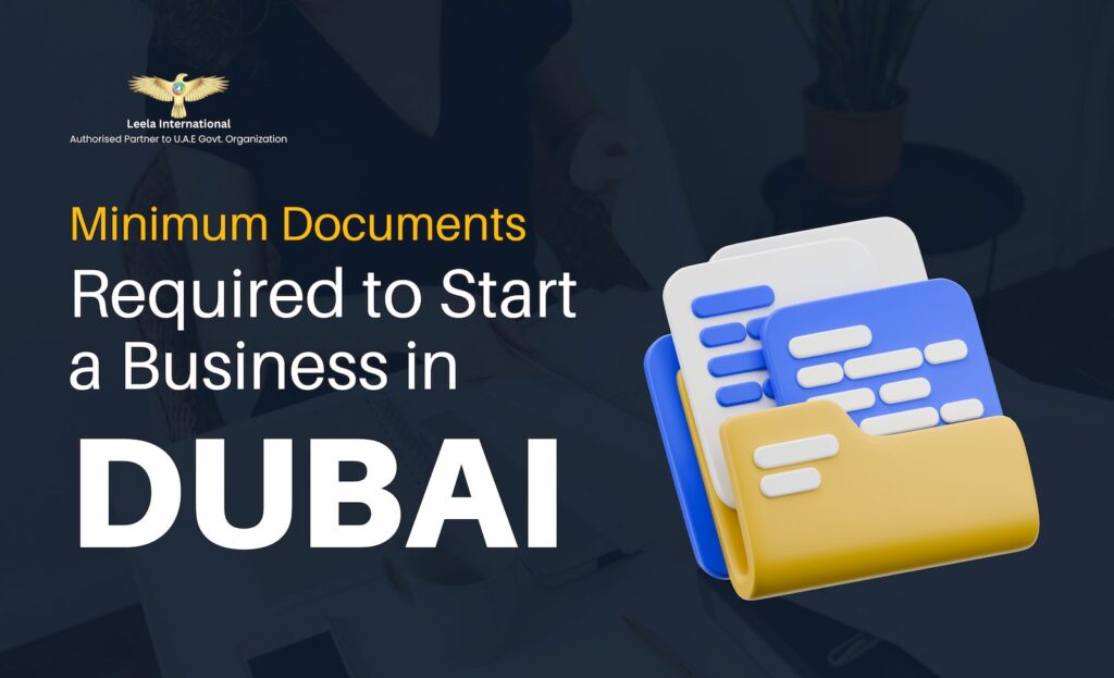 Minimum Documents Required to Start a Business in Dubai (2026 Updated List)