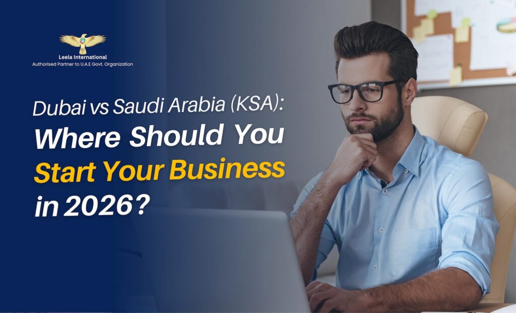 Dubai vs Saudi Arabia (KSA): Where Should You Start Your Business in 2026?