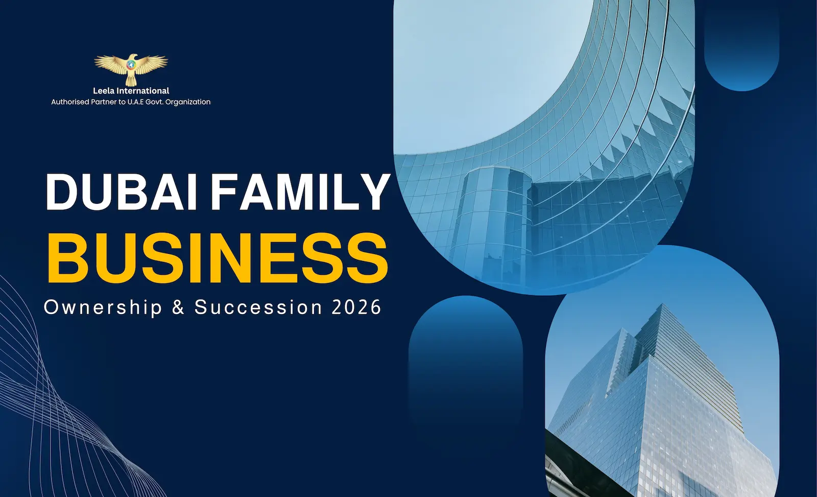 Family Business Setup in Dubai: How to Structure Ownership and Succession in 2026