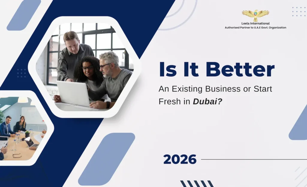 Is It Better to Buy an Existing Business or Start Fresh in Dubai? (2026 Comparison)