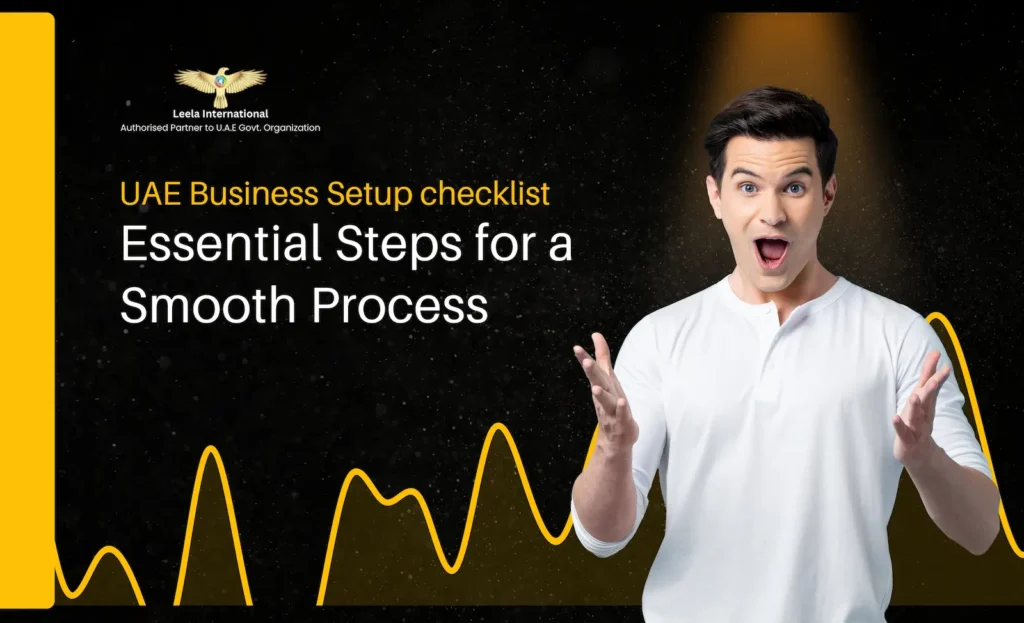 UAE Business Setup Checklist: Everything You Need Before Applying for a License