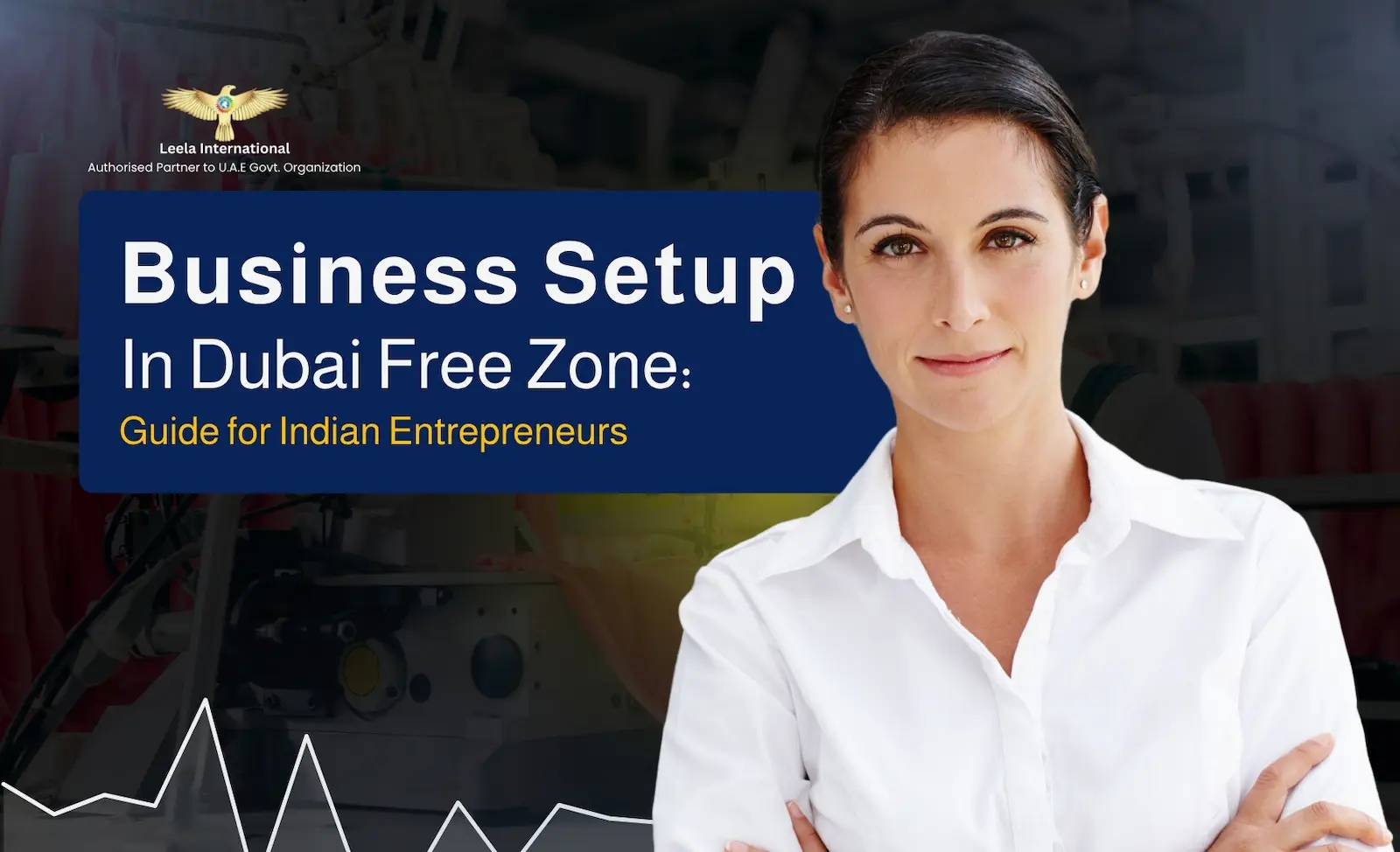 Business Setup in Dubai Free Zone: A Step-by-Step Guide for Indian Entrepreneurs