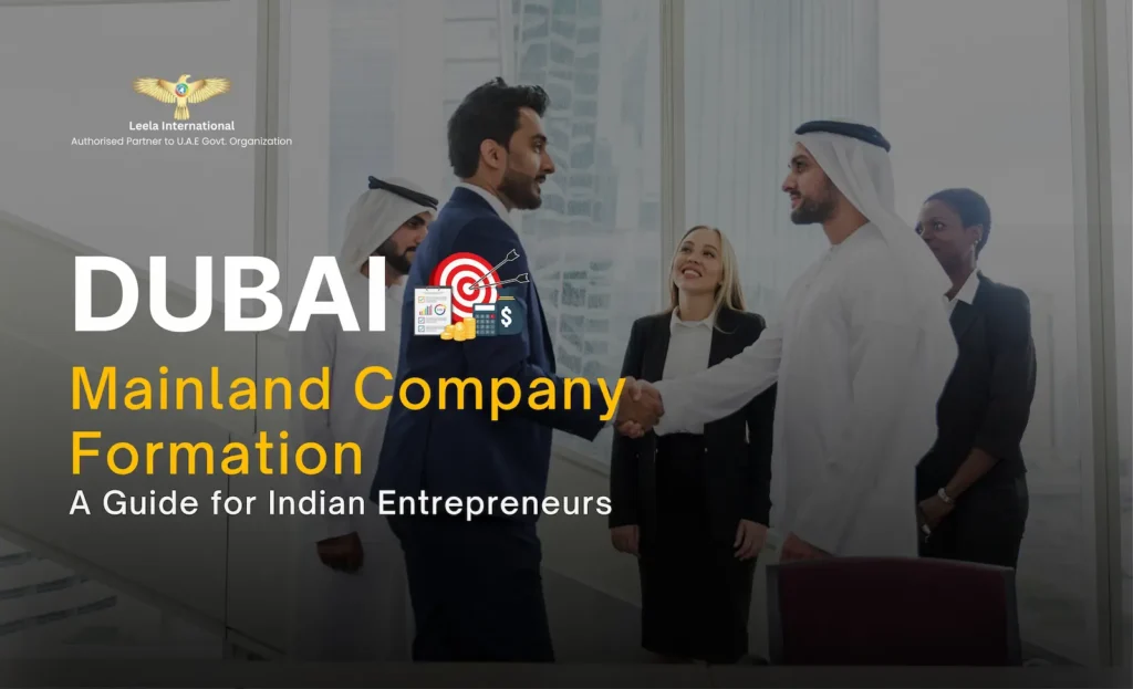 Dubai Mainland Company Formation Cost: Complete 2026 Breakdown for Indian Entrepreneurs