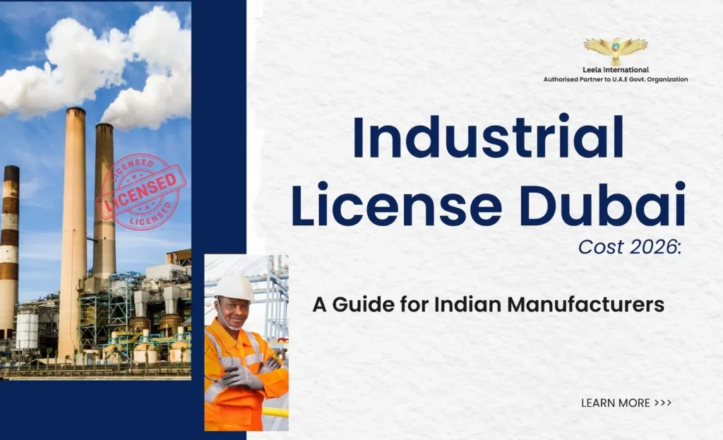 Industrial License Dubai Cost: A Practical 2026 Budget Guide for Indian Manufacturers