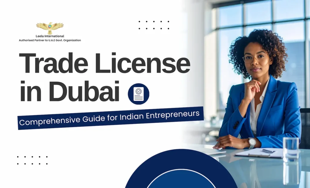 Trade License in Dubai: A Complete Guide for Indian Entrepreneurs
