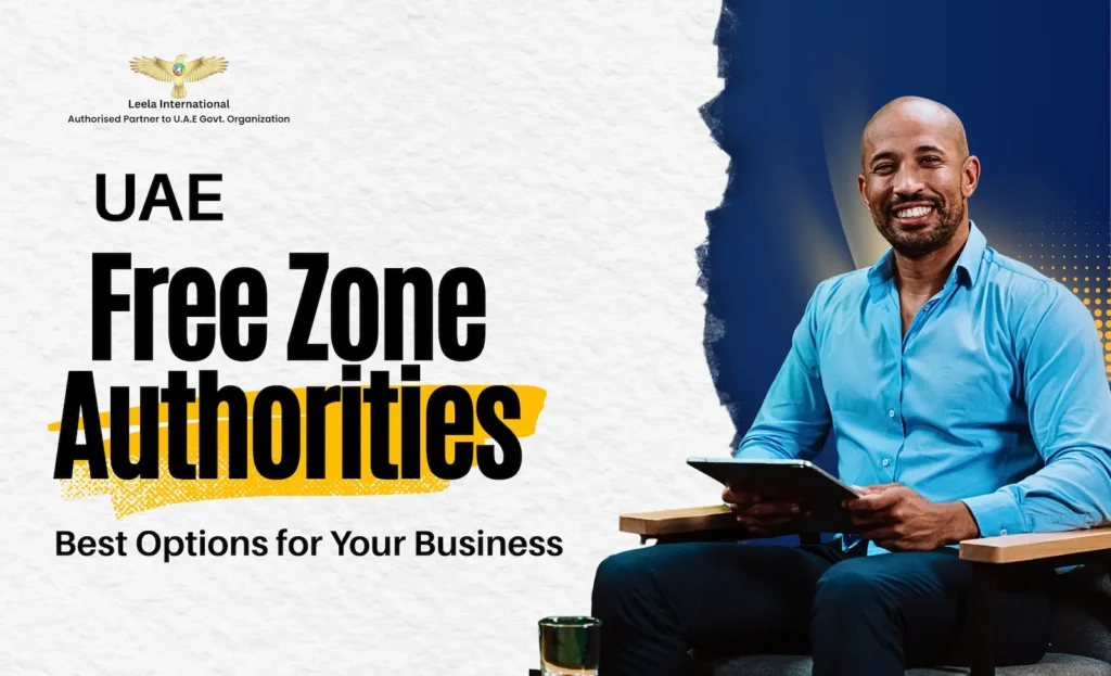 Ultimate Guide to UAE Free Zone Authorities: Which One Is Best for Your Business in 2026?