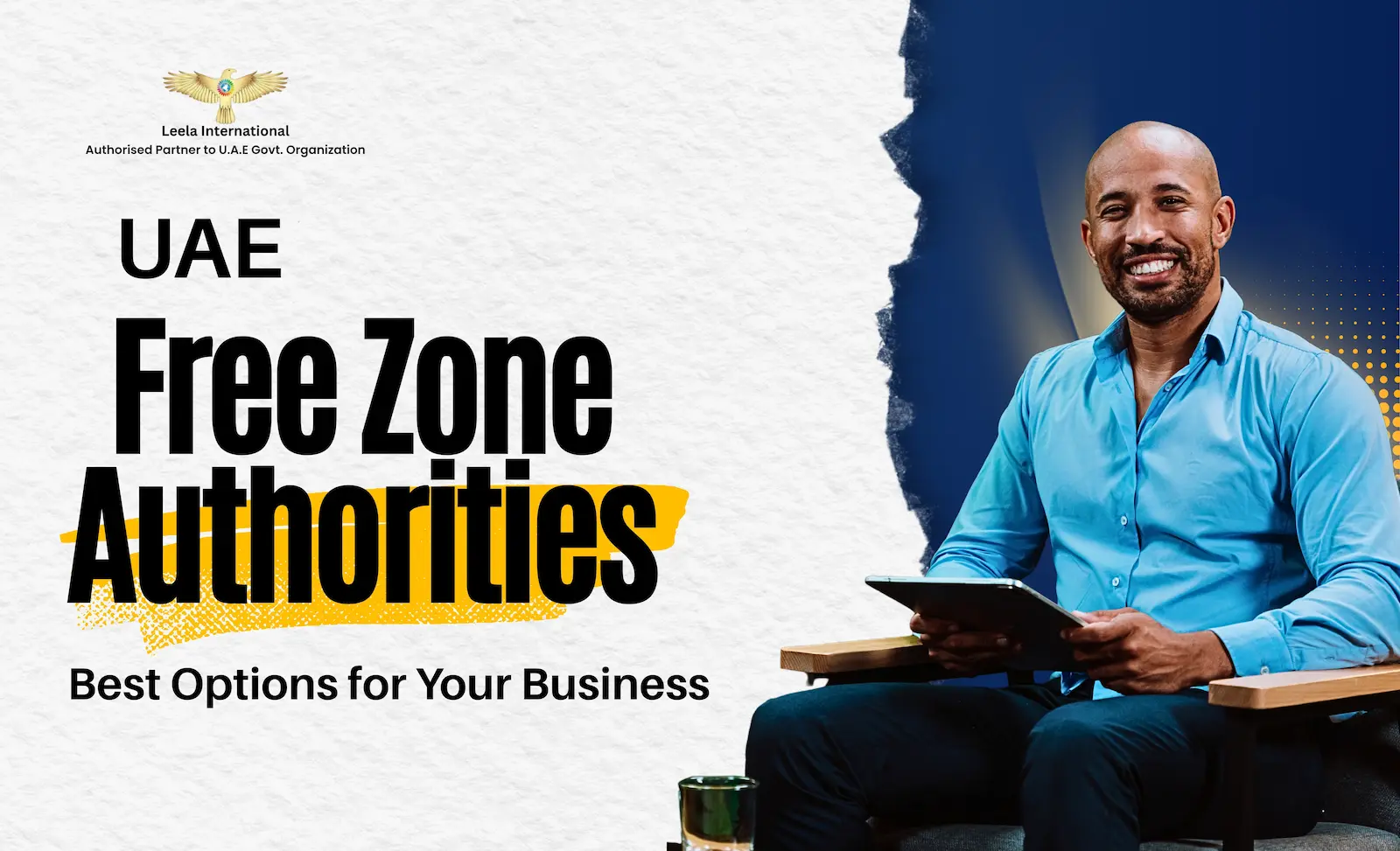 Ultimate Guide to UAE Free Zone Authorities: Which One Is Best for Your Business in 2026?
