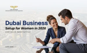 Dubai Business Setup for Women Entrepreneurs: Licences, Opportunities & Support in 2026