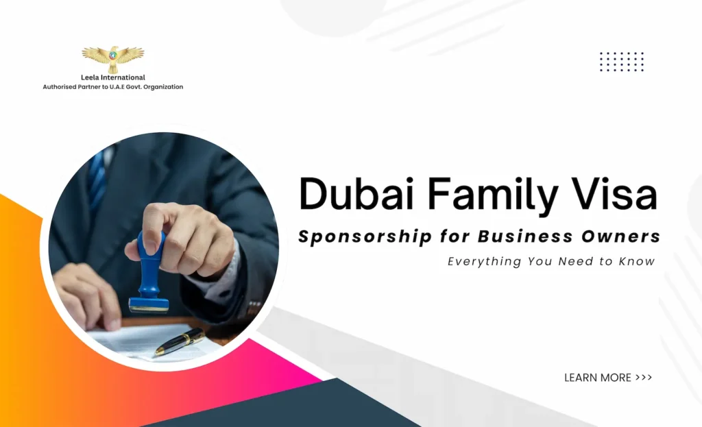 Dubai Family Visa: Can a Business Owner Sponsor Family Members?