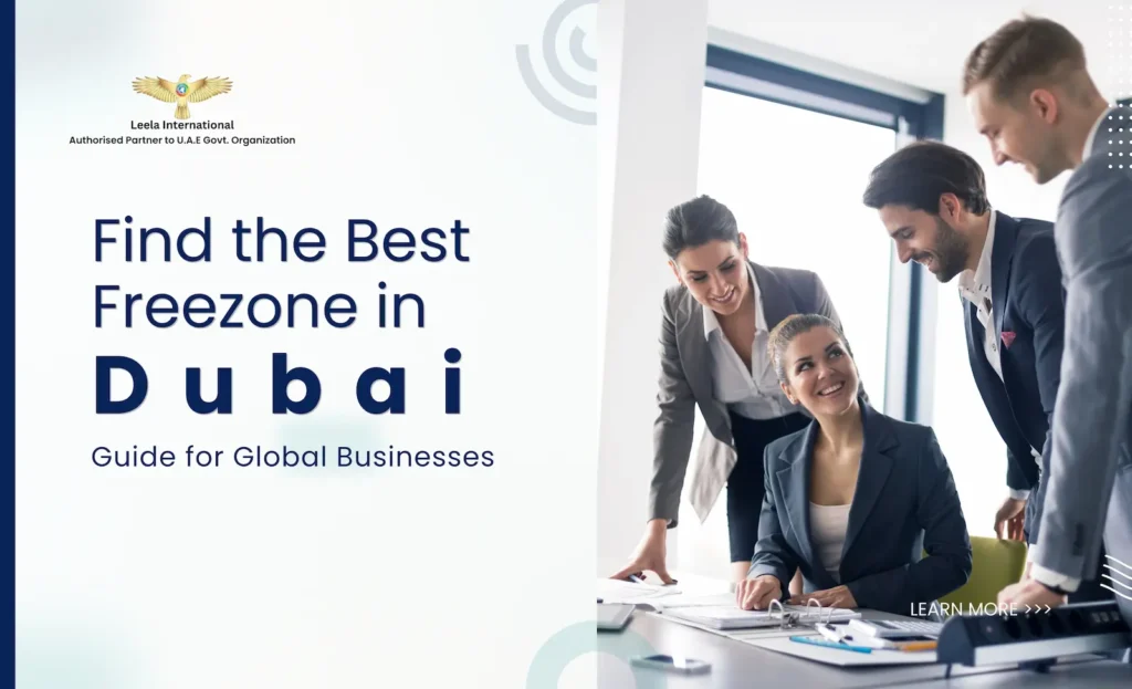 Finding the Best Freezone in Dubai: A 2026 Guide for Global Businesses