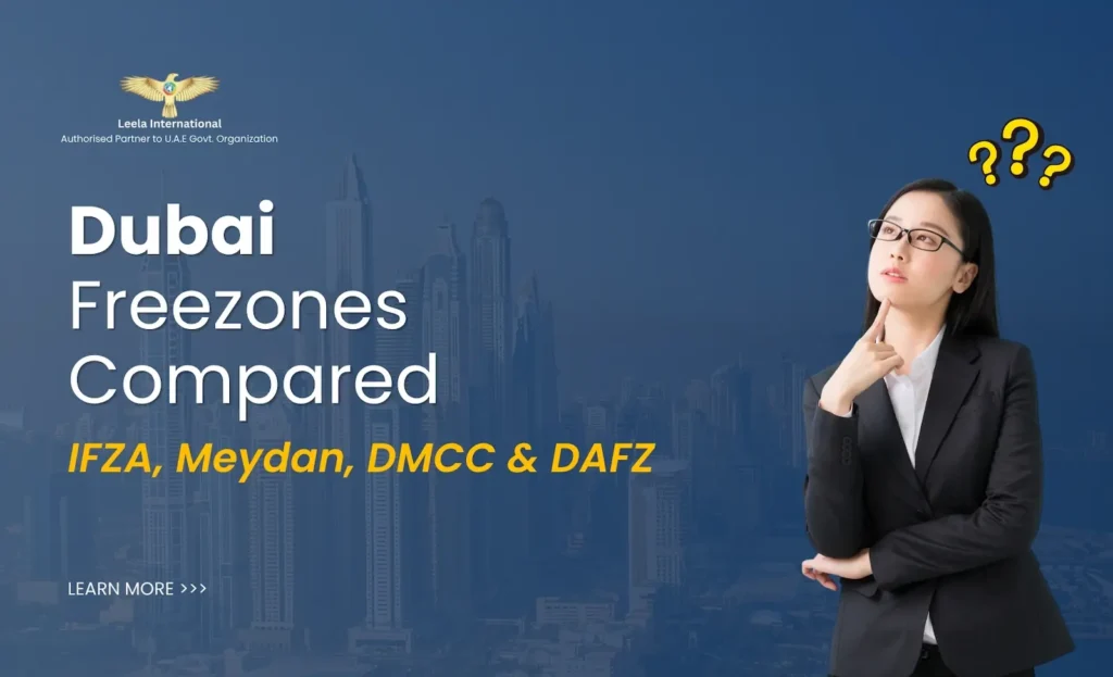 Freezone Business in Dubai: IFZA vs Meydan vs DMCC vs DAFZ Compared