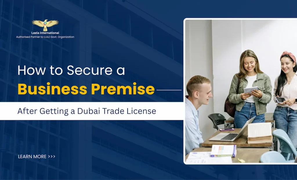 How to Get a Business Premise After Obtaining a Dubai Trade License