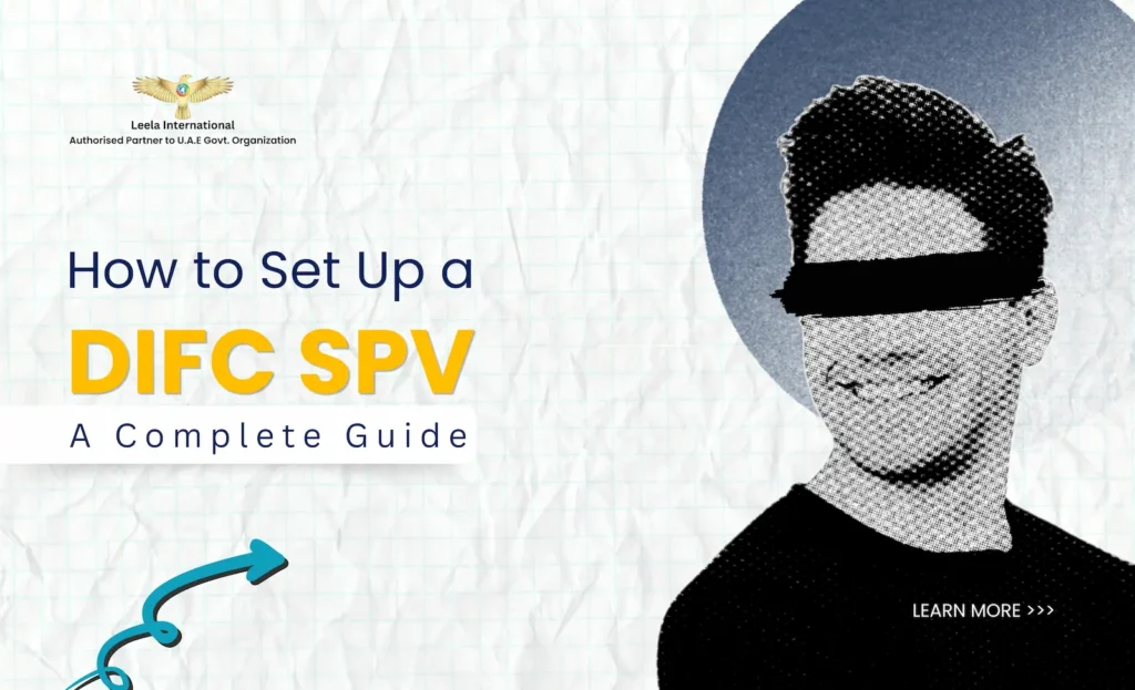 How to Set Up an SPV in DIFC in 2026: Costs, Requirements & Process