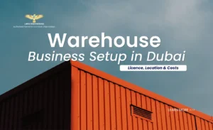 How to Start a Warehouse Business in Dubai: Licence, Location & Setup Costs 2026